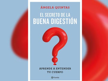 El secreto de la buena digestión de Ángela Quintas