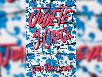 ‘Jódete y crece’ de Juan Pablo Cuevas | Temas de Hoy ‘Jódete y crece’ de Juan Pablo Cuevas | Temas de Hoy