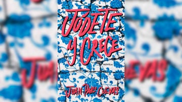 ‘Jódete y crece’ de Juan Pablo Cuevas | Temas de Hoy ‘Jódete y crece’ de Juan Pablo Cuevas | Temas de Hoy