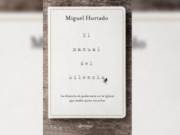El manual del silencio de Miguel Hurtado