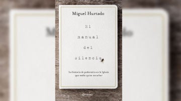 El manual del silencio de Miguel Hurtado El manual del silencio de Miguel Hurtado