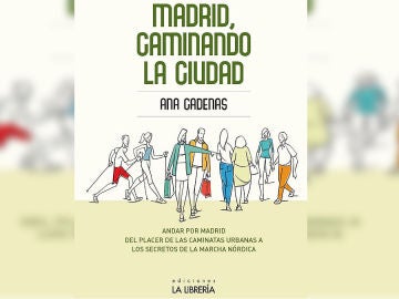 'Madrid, caminando la ciudad' de Ana Cadenas