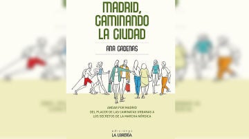 'Madrid, caminando la ciudad' de Ana Cadenas 'Madrid, caminando la ciudad' de Ana Cadenas