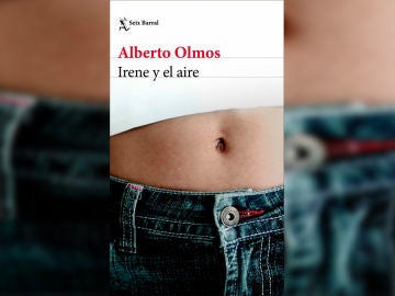 'Irene y el aire' de Alberto Olmos