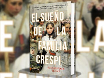 El sueño de la familia Crespi de Alessandra Selmi