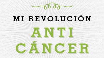 Portada del nuevo libro de Planeta, 'Mi revolución anticáncer' Portada del nuevo libro de Planeta, 'Mi revolución anticáncer'
