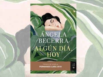 Ángela Becerra, 'Algún día , hoy'