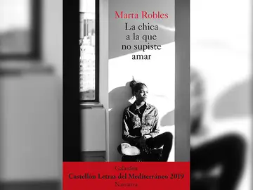 'La chica que no supiste amar' de Marta Robles 'La chica que no supiste amar' de Marta Robles