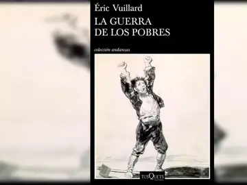 ‘La guerra de los pobres’, la nueva novela histórica de Éric Vuillard ‘La guerra de los pobres’, la nueva novela histórica de Éric Vuillard
