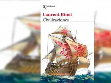 ‘Civilizaciones’, de Laurent Binet ‘Civilizaciones’, de Laurent Binet