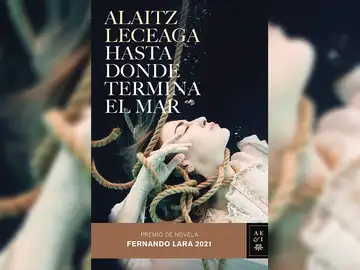'Hasta donde termina el mar' de Alaitz Leceaga 'Hasta donde termina el mar' de Alaitz Leceaga