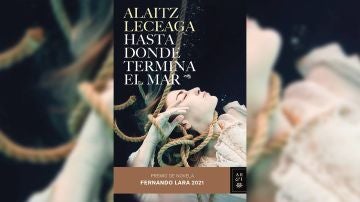 'Hasta donde termina el mar' de Alaitz Leceaga