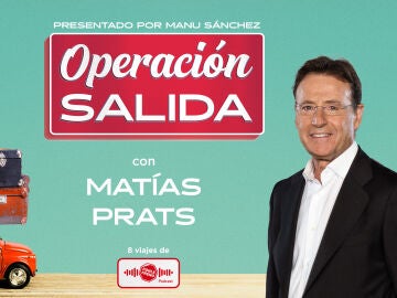 1x07 Operación Salida: con Matías Prats