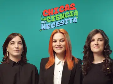 'Chicas, la ciencia nos necesita': Nos volcamos en inspirar la vocación científica en niñas y adolescentes 'Chicas, la ciencia nos necesita': Nos volcamos en inspirar la vocación científica en niñas y adolescentes