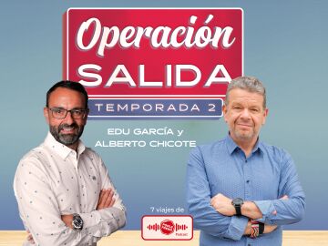 Podcast Operación Salida de Ponle Freno con Edu García y Alberto Chicote