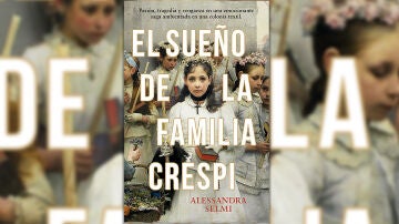 Portada de El Sue&ntilde;o de la Familia Crespi de Alessandra Selmi