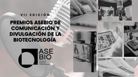 La Asociación Española de Bioempresas abre la convocatoria de sus 'Premios AseBio de Comunicación y Divulgación de la Biotecnología'